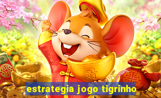 estrategia jogo tigrinho